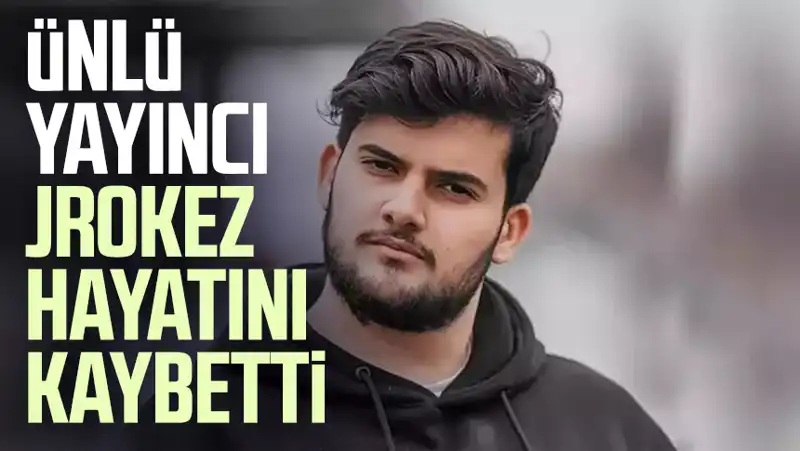 Türkiye'nin Sevilen Yayıncılarından Jrokez Oğuzhan Dalgakıran, Hayatını Kaybetti