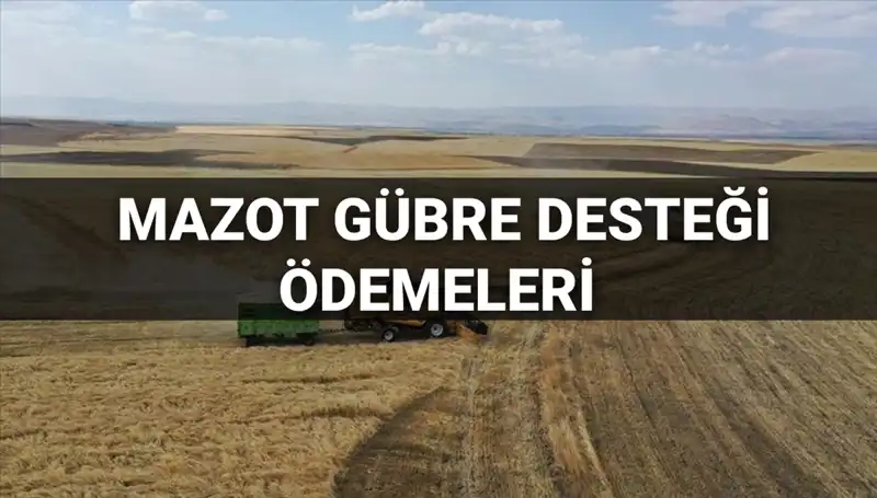 Mazot ve Gübre Desteği Ödemeleri 2025'te Ne Zaman Yapılacak?