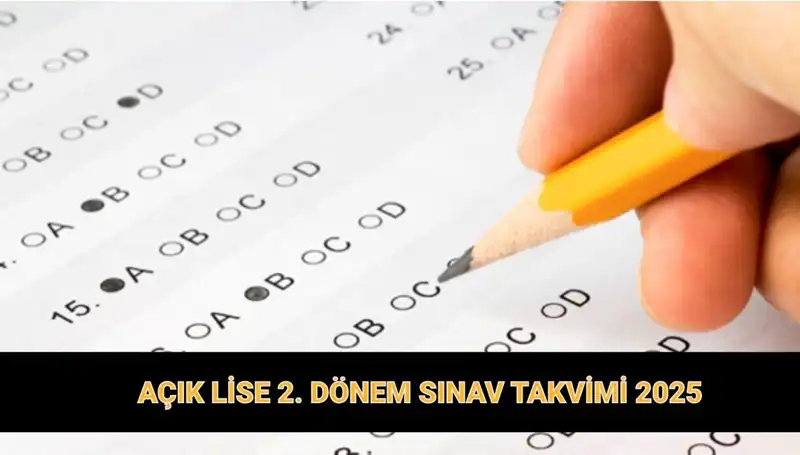 Açık Lise 2025 Dönemi Sınav Günü ve Sonuç Tarihleri Açıklandı!