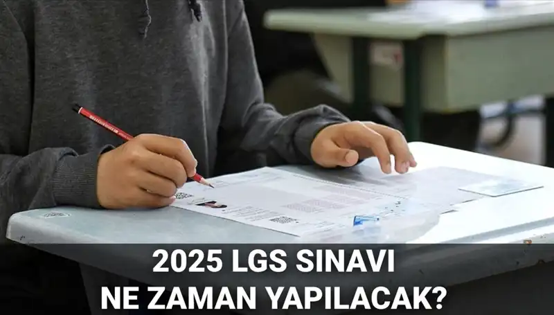 2025 LGS Sınav Tarihleri Açıklandı: Öğrencileri Neler Bekliyor?