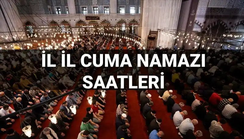 11 Temmuz Cuma Namazı Vakitleri: Cuma Namazı Bugün Saat Kaçta Kılınacak?