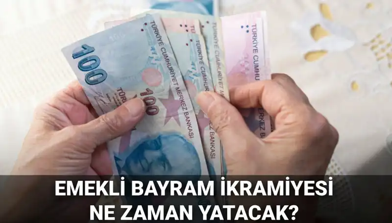 2025 Emekli Bayram İkramiyesi: Kurban Bayramı Ödemeleri Ne Zaman Yapılacak?