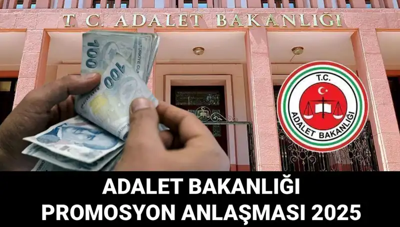 Adalet Bakanlığı 2025 Promosyon Anlaşması: Yeni Rakamlarda Neler Bekleniyor?