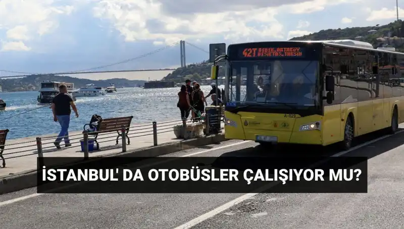 İstanbul'da Bugün Otobüs Seferleri İptal Mi? Son Durumu Öğrenin!