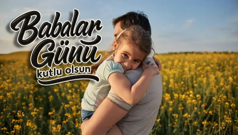 2025’te Babalar Günü Kutlamak İçin Unutulmaz Mesajlar