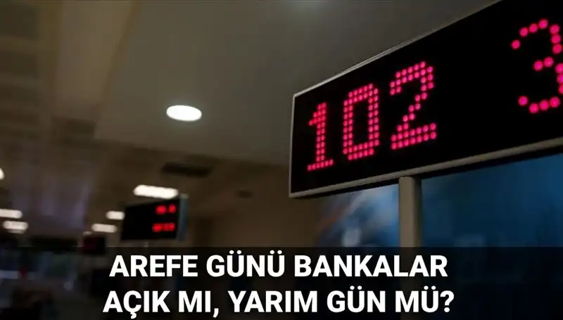5 Haziran Arefe Günü Bankalar Açık mı? Öğrenmeyi İstiyorsanız Tıkla!