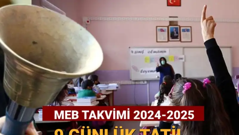 2024-2025 Eğitim Takvimi Açıklandı: 9 Günlük Ara Tatil Ne Zaman?