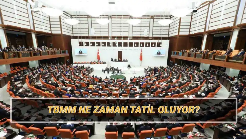 TBMM'in 2025 Tatil Tarihleri Belli Oldu: Tatil Süresi Ne Kadar?