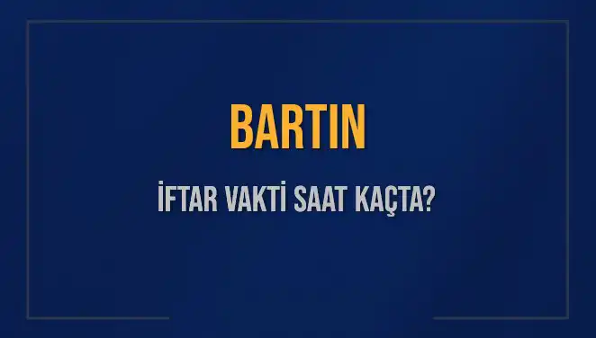 Bartın İftar Vakti: 2 Mart 2025'te Ne Zaman Okunacak?