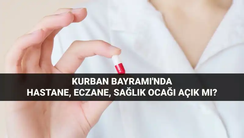 Bayramda Hastaneler ve Eczaneler Açık mı? Öğrenin!