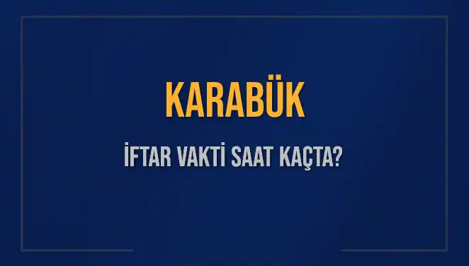 Karabük'te İftar Vakti: Ramadan'ın Gelenekleri ve Güncel Saatler