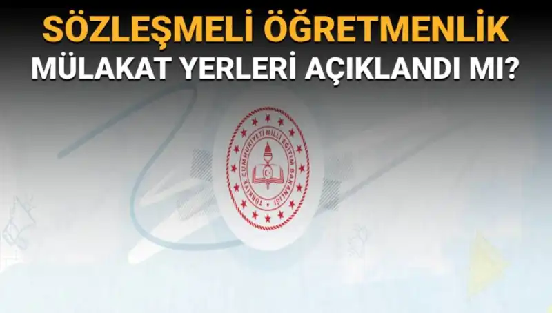 Sözleşmeli Öğretmenlik Mülakat Yerleri Açıklandı mı? MEB'den Beklenen Açıklama Geldi!