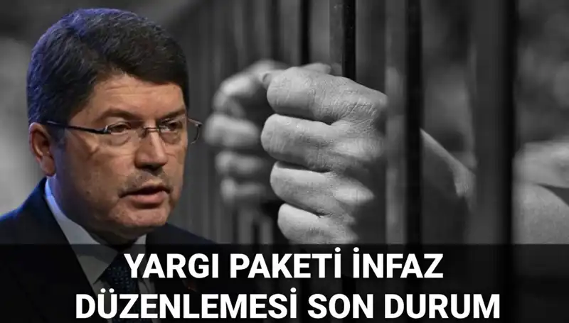 Yargı Paketi İnfaz Düzenlemesi 2025: Son Gelişmeler ve Tartışmalar