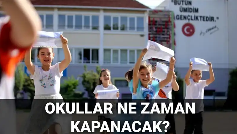 2024-2025 Okul Tatili Takvimi Değişti mi? Yaz Tatili Ne Zaman Başlayacak?