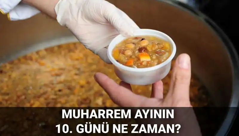 2025 Aşure Günü Ne Zaman? Muharrem Ayı'nın 10. Günü Takvimde!