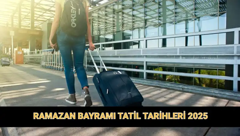 2025 Ramazan Bayramı Tatili: Ne Zaman ve Kaç Gün Sürecek?